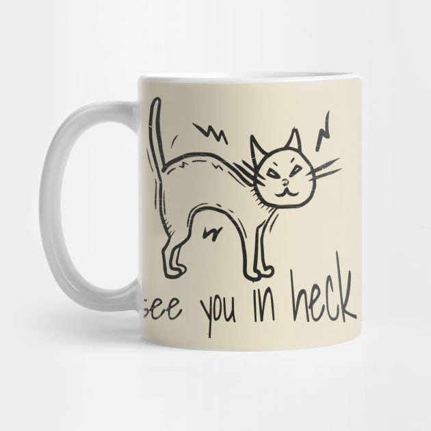 See You In Heck Funny Black Cat by Tidio Art